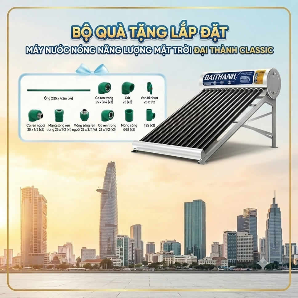 Mua máy năng lượng mặt trời Đại Thành tặng bộ phụ kiện nước nóng lắp máy